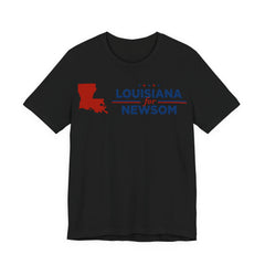 Louisiana for Gavin Newsom for President Campaign T-Shirt 2028