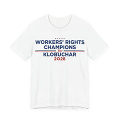 Worker' Rights Champions for Amy Klobuchar for President Campaign T-Shirt 2028