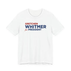 Gretchen Whitmer for President Campaign T-Shirt 2028