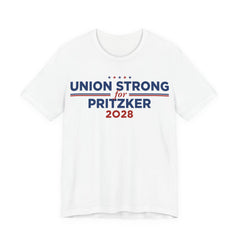 Union Strong for J.B. Pritzker for President Campaign T-Shirt 2028