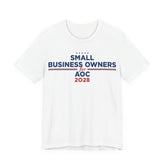 Small Business Owners for AOC for President Campaign T-Shirt 2028