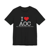 I Love AOC Alexandria Ocasio Cortez - Funny Brilliant Congresswomman - House of Representatives Unisex Jersey Short Sleeve T-Shirt