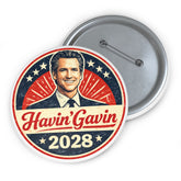 Havin' Gavin Pin Button — Gavin Newsom for President 2028