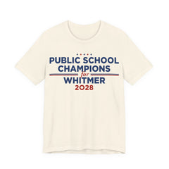 Public School Champions for Gretchen Whitmer for President Campaign T-Shirt 2028