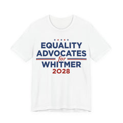 Equality Advocates for Gretchen Whitmer for President Campaign T-Shirt 2028