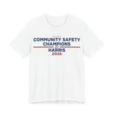 Community Safety Champions for Harris 2028 T-Shirt | Bella+Canvas 3001 Political Graphic Tee