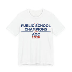 Public School Champions for AOC for President Campaign T-Shirt 2028