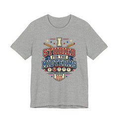 I Studied for the Midterms 2026 T-Shirt – Funny Voting Shirt, Retro Political Tee, Election Day Apparel