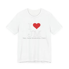 I Love Jared Moskowitz - Funny Brilliant Congressman - House of Representatives Unisex Jersey Short Sleeve T-Shirt