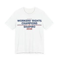 Worker' Rights Champions for Josh Shapiro for President Campaign T-Shirt 2028