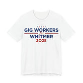 Gig Workers for Gretchen Whitmer for President Campaign T-Shirt 2028