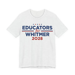 Educators for Gretchen Whitmer for President Campaign T-Shirt 2028