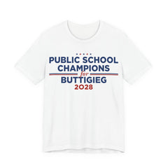 Public School Champions for Pete Buttigieg for President Campaign T-Shirt 2028
