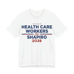 Health Care Workers for Josh Shapiro for President Campaign T-Shirt 2028