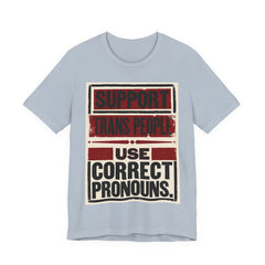 Support Trans People, Use Correct Pronouns T-Shirt