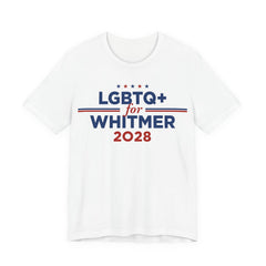 LGBTQ+ for Gretchen Whitmer for President Campaign T-Shirt 2028