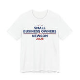 Small Business Owners for Gavin Newsom for President Campaign T-Shirt 2028
