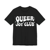 Queer Joy Club T-Shirt | 2SLGBTQIA+