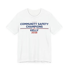 Community Safety Champions for Kelly 2028 T-Shirt | Bella+Canvas 3001 Political Graphic Tee