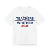 Teachers for Gretchen Whitmer for President Campaign T-Shirt 2028
