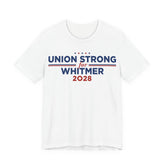 Union Strong for Gretchen Whitmer for President Campaign T-Shirt 2028
