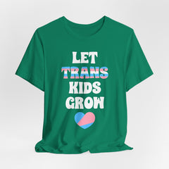 Let Trans Kids Grow T-Shirt – Trans Youth Support Pride Tee