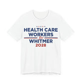 Health Care Workers for Gretchen Whitmer for President Campaign T-Shirt 2028