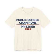 Public School Champions for J.B. Pritzker for President Campaign T-Shirt 2028