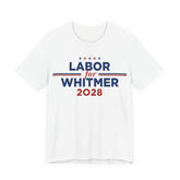 Labor for Gretchen Whitmer for President Campaign T-Shirt 2028