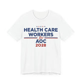 Health Care Workers for AOC for President Campaign T-Shirt 2028