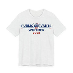 Public Servants for Gretchen Whitmer for President Campaign T-Shirt 2028