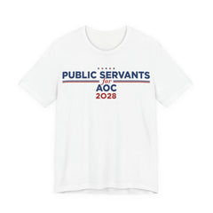 Public Servants for AOC for President Campaign T-Shirt 2028