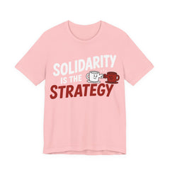 Solidarity Is the Strategy T-Shirt | Mutual Aid Progressive Graphic Tee