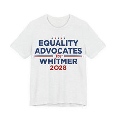 Equality Advocates for Gretchen Whitmer for President Campaign T-Shirt 2028
