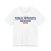 Public Servants for Gavin Newsom for President Campaign T-Shirt 2028