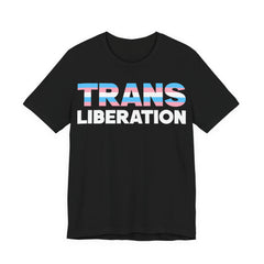 Trans Liberation T-Shirt – Trans Pride Graphic Tee – LGBTQ+ Activist Shirt