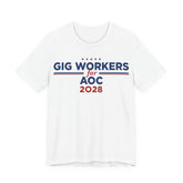 Gig Workers for AOC for President Campaign T-Shirt 2028