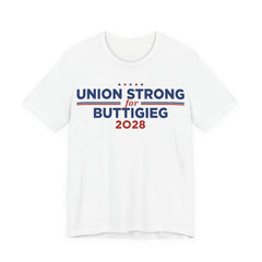 Union Strong for Pete Buttigieg for President Campaign T-Shirt 2028