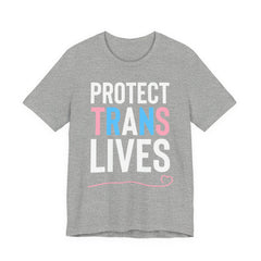 Protect Trans Lives T-Shirt – Trans Rights Pride Support Tee