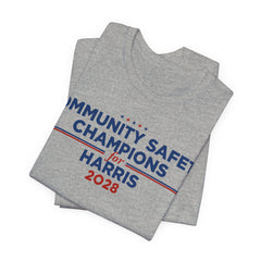 Community Safety Champions for Harris 2028 T-Shirt | Bella+Canvas 3001 Political Graphic Tee