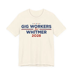 Gig Workers for Gretchen Whitmer for President Campaign T-Shirt 2028