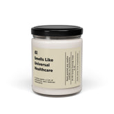 Smells Like Universal Healthcare – Hand-Poured Soy Candle (9 oz)