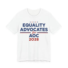 Equality Advocates for AOC for President Campaign T-Shirt 2028