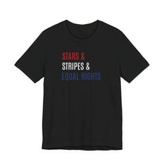 Stars, Stripes, Equal Rights T-Shirt - Red White Blue Patriotic Shirt - Progressive Politics - Women, Immigrants, BIPOC