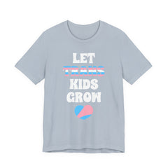Let Trans Kids Grow T-Shirt – Trans Youth Support Pride Tee