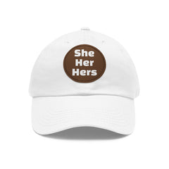 She/Her/Hers She Her Hers Pronouns Dad Hat with Round Leather Patch