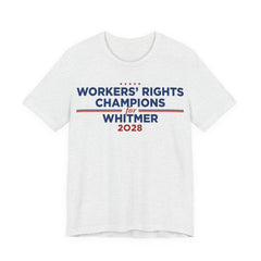 Worker' Rights Champions for Gretchen Whitmer for President Campaign T-Shirt 2028