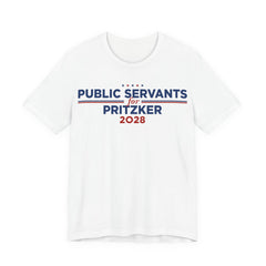 Public Servants for J.B. Pritzker for President Campaign T-Shirt 2028