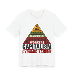 Capitalism Is a Pyramid Scheme T-Shirt | Anti-Capitalist Workers Rights Graphic Tee
