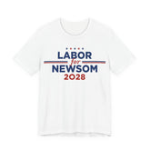 Labor for Gavin Newsom for President Campaign T-Shirt 2028